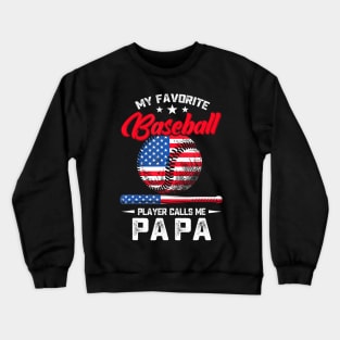 Baseball My Favorite Player Calls Me Papa Grandpa Crewneck Sweatshirt